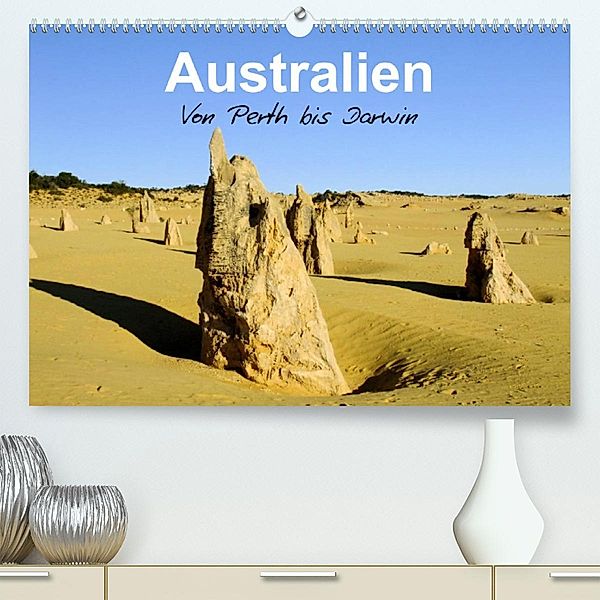 Australien - Von Perth bis Darwin (Premium, hochwertiger DIN A2 Wandkalender 2023, Kunstdruck in Hochglanz), Jörg Dirks