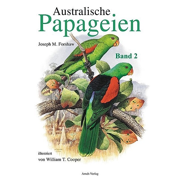 Australische Papageien.Bd.2, Joseph M. Forshaw