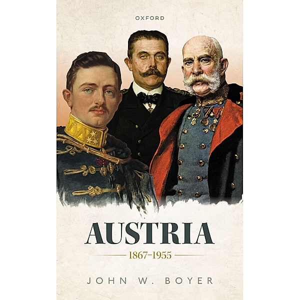 Austria 1867-1955, John W. Boyer