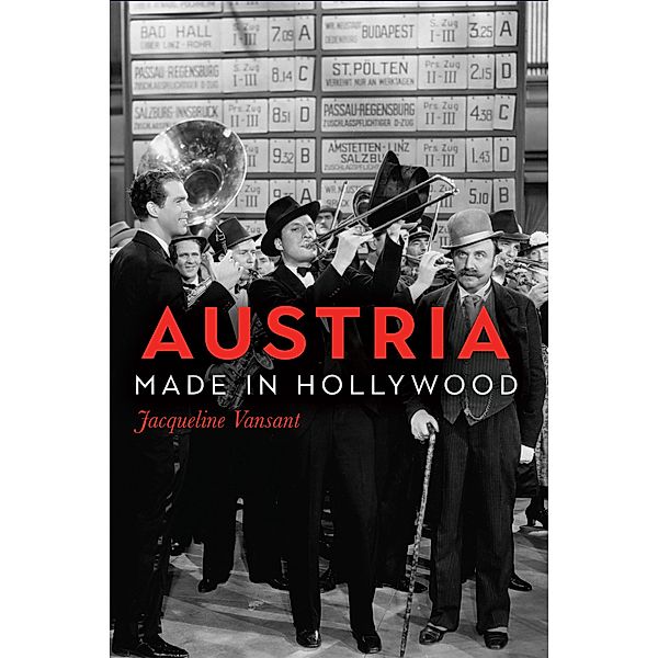 Austria Made in Hollywood / Screen Cultures: German Film and the Visual Bd.19, Jacqueline Vansant