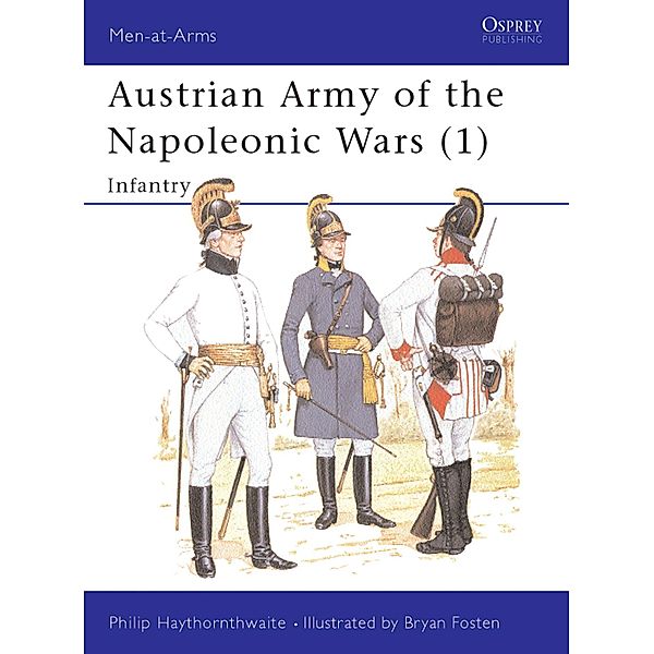 Austrian Army of the Napoleonic Wars (1), Philip Haythornthwaite