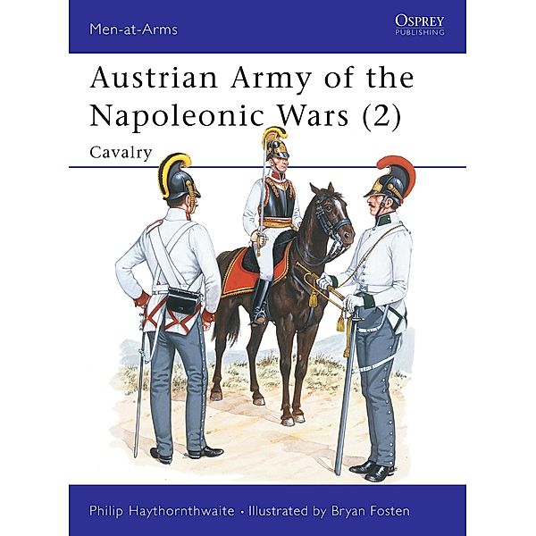 Austrian Army of the Napoleonic Wars (2), Philip Haythornthwaite