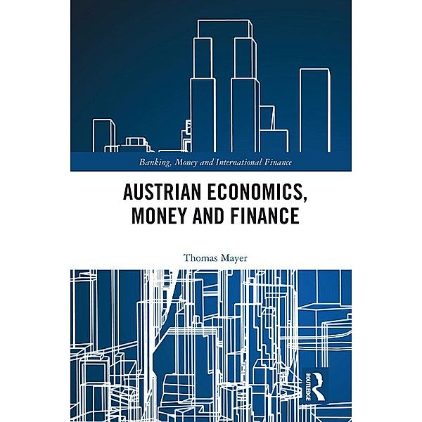 Austrian Economics, Money and Finance, Thomas Mayer