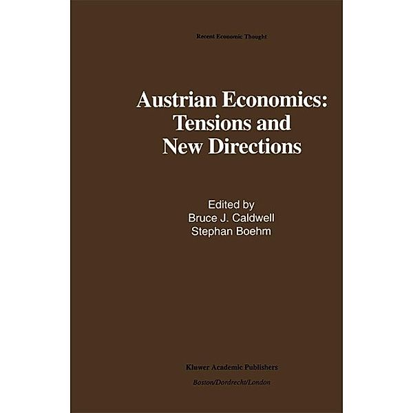 Austrian Economics: Tensions and New Directions / Recent Economic Thought Bd.30