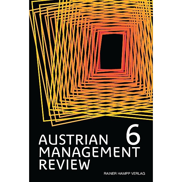 AUSTRIAN MANAGEMENT REVIEW, Volume 6, Wolfgang H. Güttel