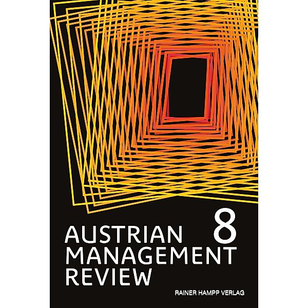 AUSTRIAN MANAGEMENT REVIEW, Volume 8, Wolfgang H. Güttel