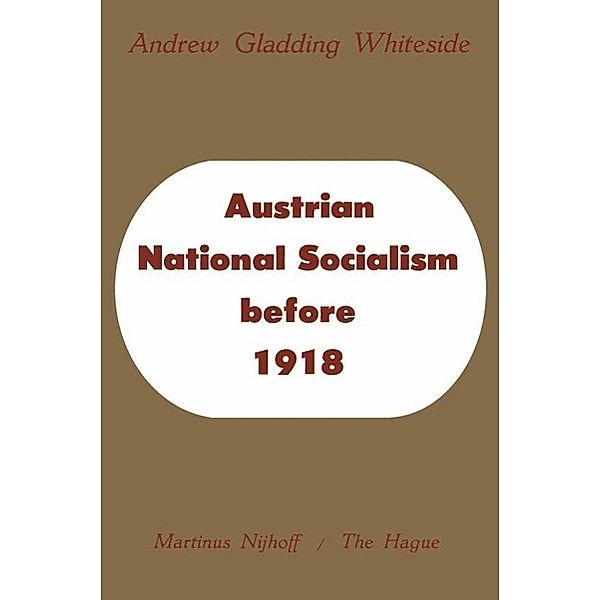 Austrian National Socialism before 1918, Andrew Gladding Whiteside