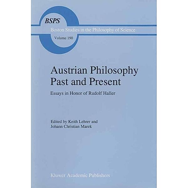 Austrian Philosophy Past and Present / Boston Studies in the Philosophy and History of Science Bd.190