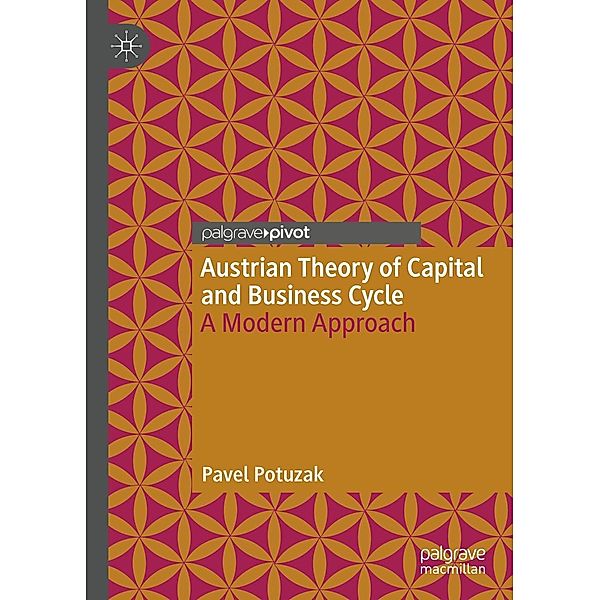 Austrian Theory of Capital and Business Cycle / Progress in Mathematics, Pavel Potuzak