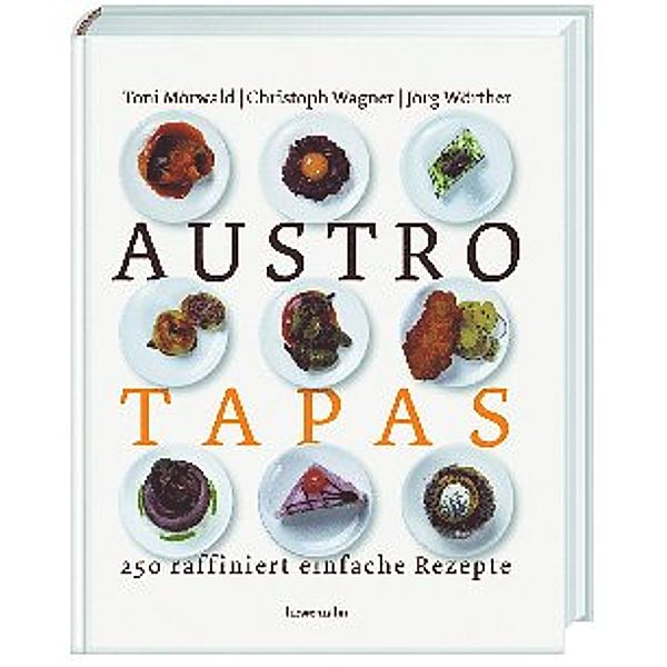 Austro Tapas, Toni Mörwald, Christoph Wagner, Jörg Wörther