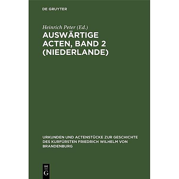 Auswärtige Acten, Band 2 (Niederlande) / Urkunden und Actenstücke zur Geschichte des Kurfürsten Friedrich Wilhelm von Brandenburg Bd.3