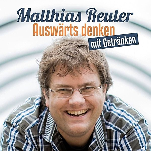 Auswärts Denken Mit Getraenken, Matthias Reuter