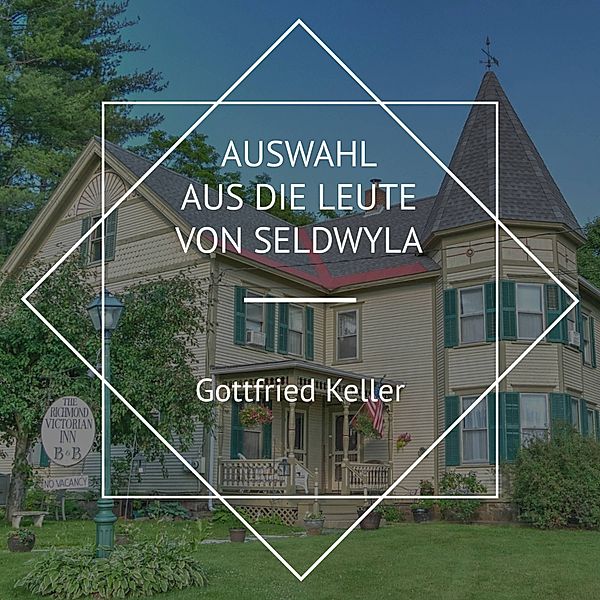 Auswahl aus Die Leute von Seldwyla, Gottfried Keller