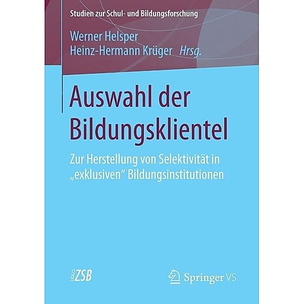 Auswahl der Bildungsklientel / Studien zur Schul- und Bildungsforschung Bd.55