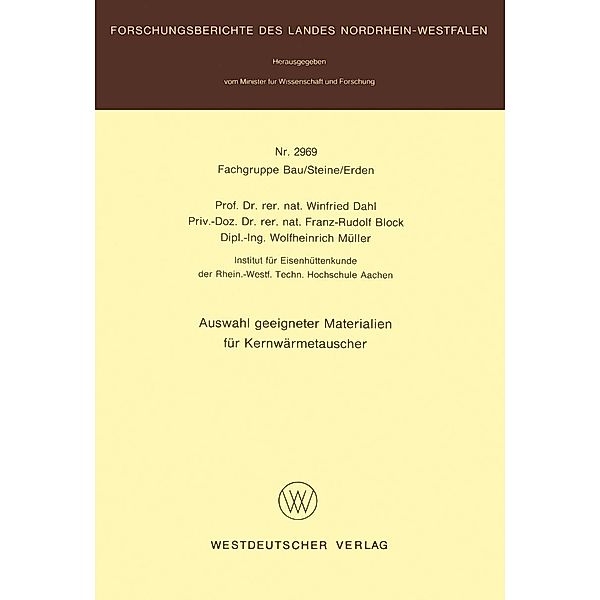 Auswahl geeigneter Materialien für Kernwärmetauscher / Forschungsberichte des Landes Nordrhein-Westfalen, Winfried Dahl