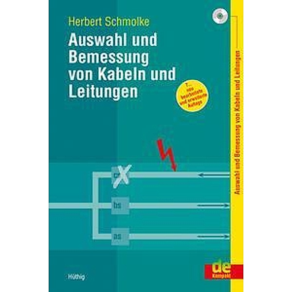 Auswahl und Bemessung von Kabeln und Leitungen, m. CD-ROM, Herbert Schmolke