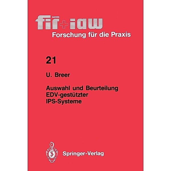 Auswahl und Beurteilung EDV-gestützter IPS-Systeme / fir+iaw Forschung für die Praxis Bd.21, Uwe Breer