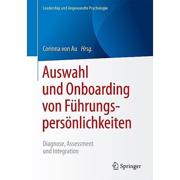 Auswahl und Onboarding von Führungspersönlichkeiten / Leadership und Angewandte Psychologie