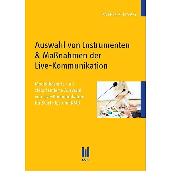 Auswahl von Instrumenten & Maßnahmen der Live-Kommunikation, Patrick Haag