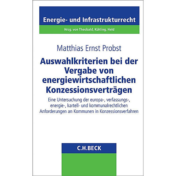 Auswahlkriterien bei der Vergabe von energiewirtschaftlichen Konzessionsverträgen, Matthias Ernst Probst