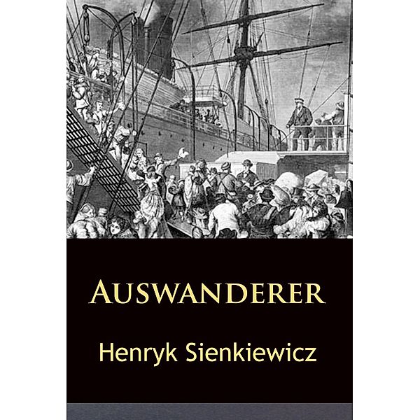 Auswanderer, Henryk Sienkiewicz