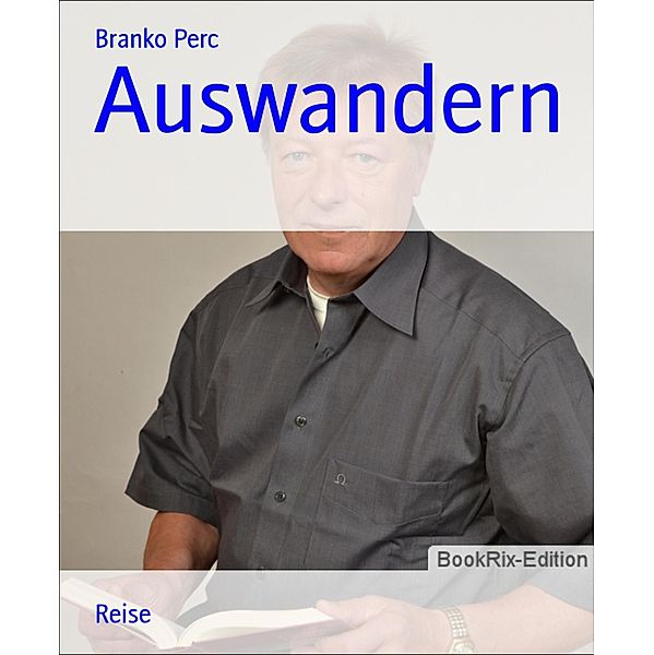 Auswandern, Branko Perc