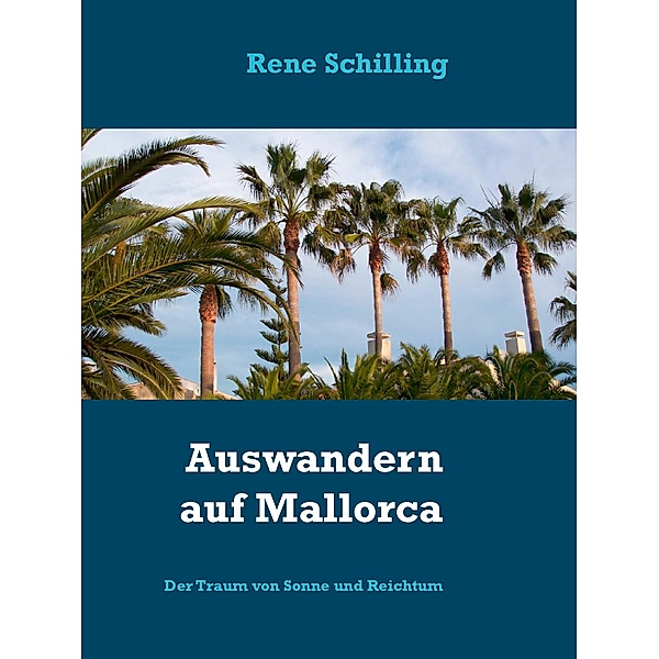 Auswandern auf Mallorca, Rene Schilling