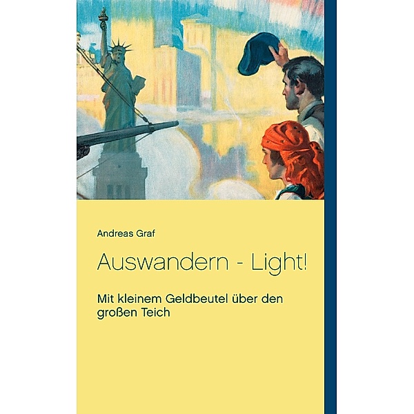 Auswandern - Light!, Andreas N. Graf