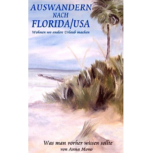 Auswandern nach Florida/USA, Anna Mono