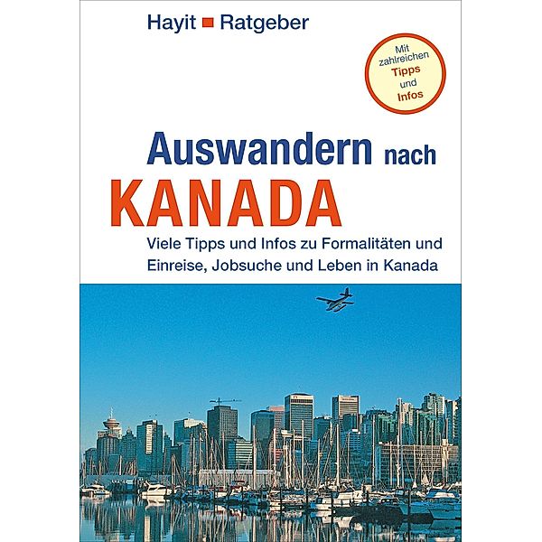 Auswandern nach Kanada / Hayit Ratgeber, Manfred Schenkel