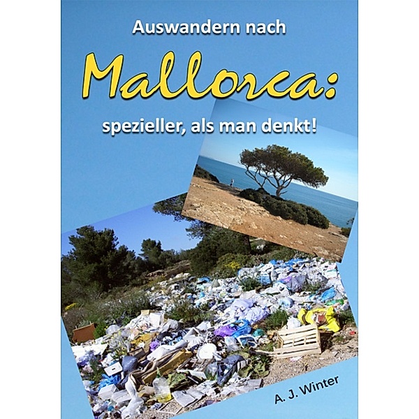 Auswandern nach Mallorca: spezieller, als man denkt!, Alexa J. Winter