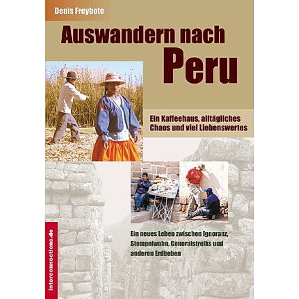 Auswandern nach Peru - ein Kaffeehaus, alltägliches Chaos und viel Liebenswertes, Denis Freybote