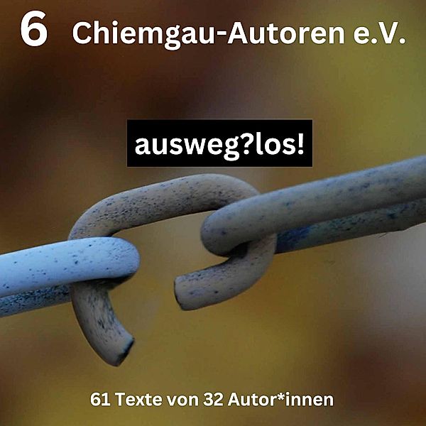 ausweglos / Chiemgau-Autoren e.V. Bd.6