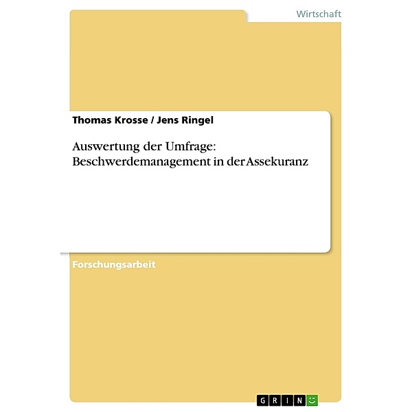 Auswertung der Umfrage: Beschwerdemanagement in der Assekuranz, Thomas Krosse, Jens Ringel