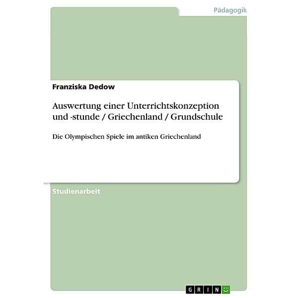 Auswertung einer Unterrichtskonzeption und -stunde / Griechenland / Grundschule, Franziska Dedow