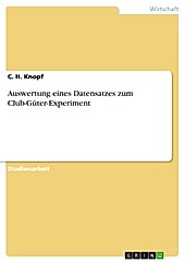 Auswertung eines Datensatzes zum Club-Güter-Experiment - eBook - C. H. Knopf,