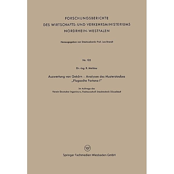 Auswertung von Gekörn - Analysen des Musterstaubes Flugasche Fortuna I / Forschungsberichte des Wirtschafts- und Verkehrsministeriums Nordrhein-Westfalen Bd.105, Robert Meldau