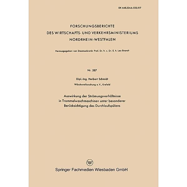 Auswirkung der Strömungsverhältnisse in Trommelwaschmaschinen unter besonderer Berücksichtigung des Durchlaufspülens / Forschungsberichte des Wirtschafts- und Verkehrsministeriums Nordrhein-Westfalen Bd.587, Herbert Schmidt