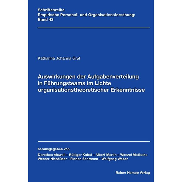 Auswirkungen der Aufgabenverteilung in Führungsteams im Lichte organisationstheoretischer Erkenntnisse, Katharina Johanna Graf