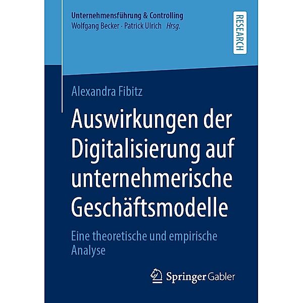Auswirkungen der Digitalisierung auf unternehmerische Geschäftsmodelle / Unternehmensführung & Controlling, Alexandra Fibitz