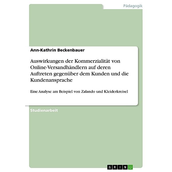 Auswirkungen der Kommerzialität von Online-Versandhändlern auf deren Auftreten gegenüber dem Kunden und die Kundenansprache, Ann-Kathrin Beckenbauer