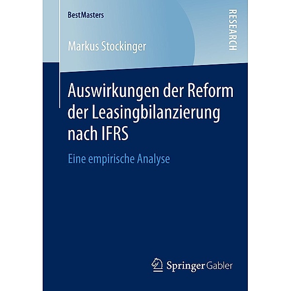 Auswirkungen der Reform der Leasingbilanzierung nach IFRS / BestMasters, Markus Stockinger