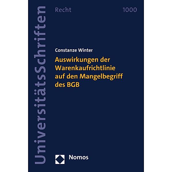 Auswirkungen der Warenkaufrichtlinie auf den Mangelbegriff des BGB / Nomos Universitätsschriften - Recht Bd.1000, Constanze Winter