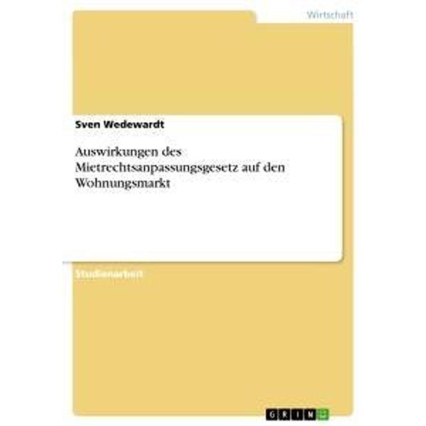 Auswirkungen des Mietrechtsanpassungsgesetz auf den Wohnungsmarkt, Sven Wedewardt