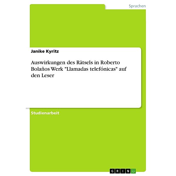 Auswirkungen des Rätsels in Roberto Bolaños Werk Llamadas telefónicas auf den Leser, Janike Kyritz