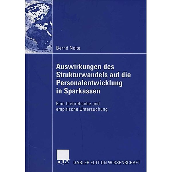 Auswirkungen des Strukturwandels auf die Personalentwicklung in Sparkassen, Bernd Nolte