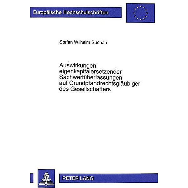 Auswirkungen eigenkapitalersetzender Sachwertüberlassungen auf Grundpfandrechtsgläubiger des Gesellschafters, Stefan Suchan