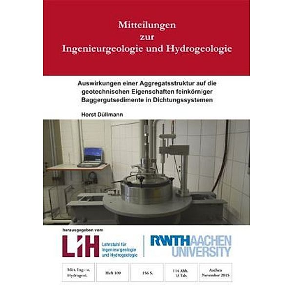 Auswirkungen einer Aggregatsstruktur auf die geotechnischen Eigenschaften feinkörniger Baggergutsedimente in Dichtungssy, Horst Düllmann