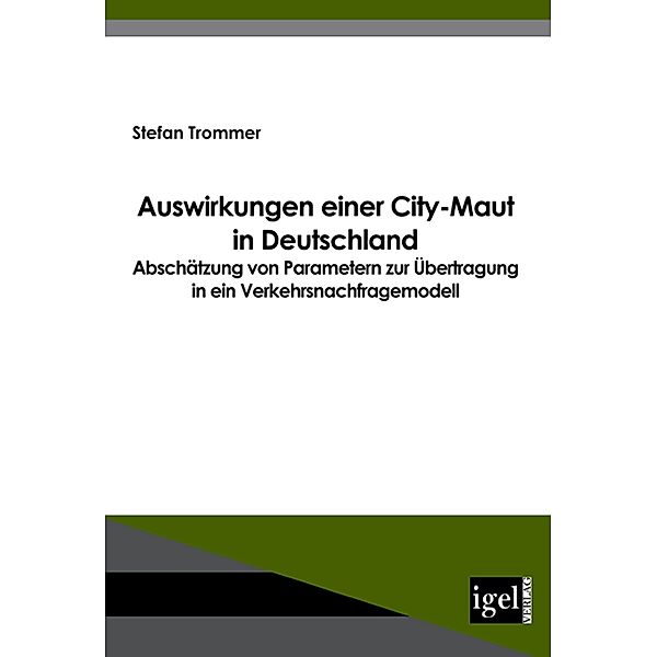 Auswirkungen einer City-Maut in Deutschland, Stefan Trommer