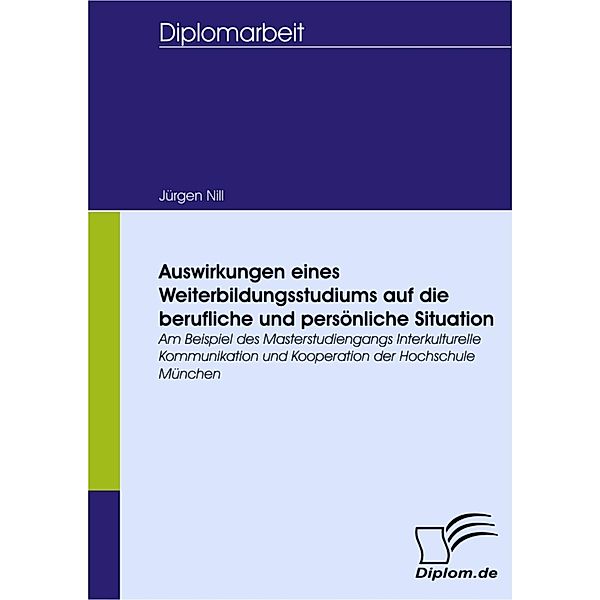 Auswirkungen eines Weiterbildungsstudiums auf die berufliche und persönliche Situation, Jürgen Nill